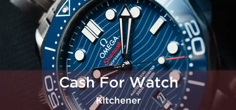  Cash For Watch Kitchener