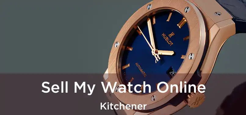  Sell My Watch Online Kitchener