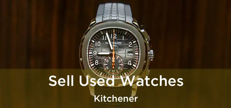  Sell Used Watches Kitchener